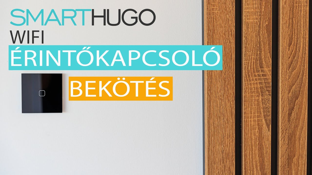 SMARTHUGO WIFI ÉRINTŐKAPCSOLÓ BEKÖTÉSE
