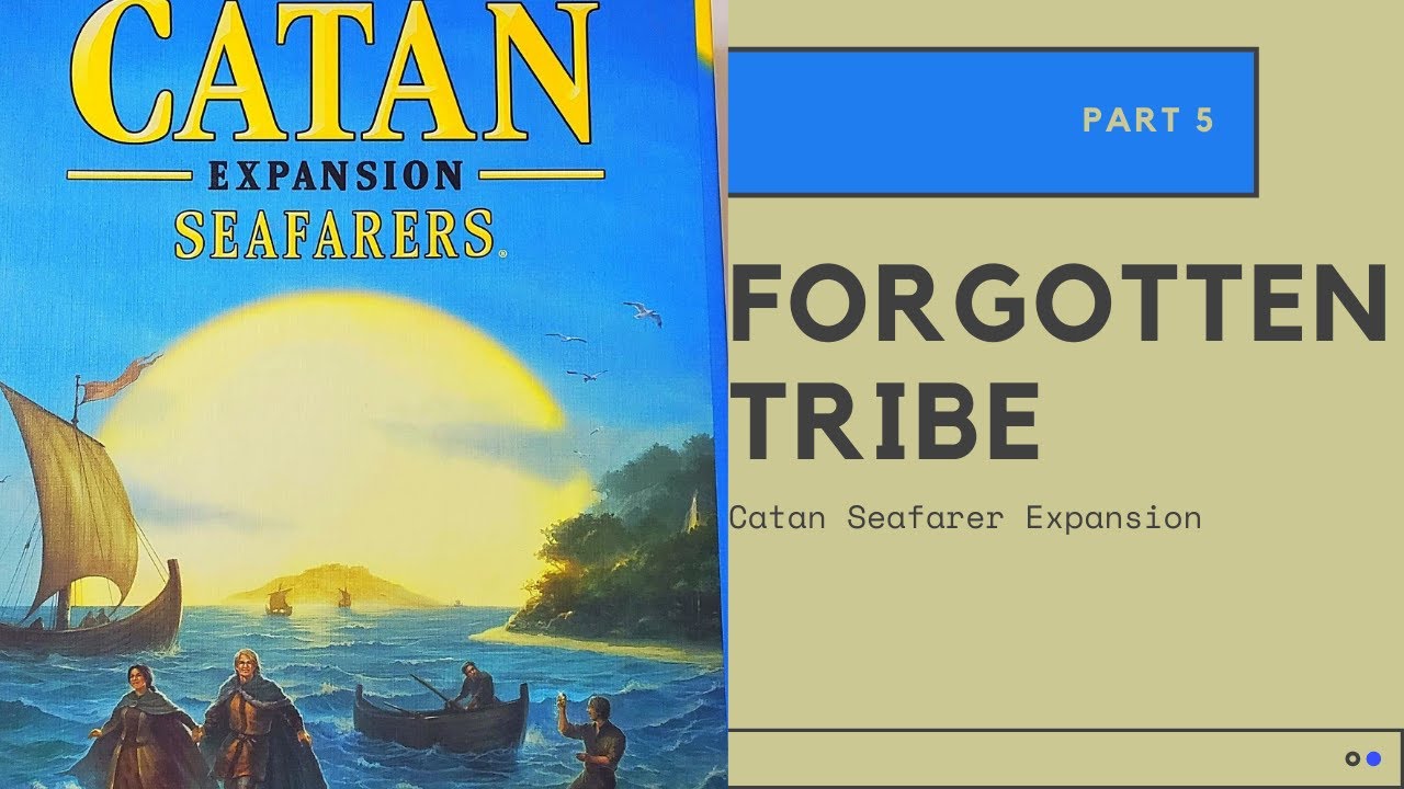 How to Play the Forgotten Tribes - Part 5 of the Seafarers Expansion