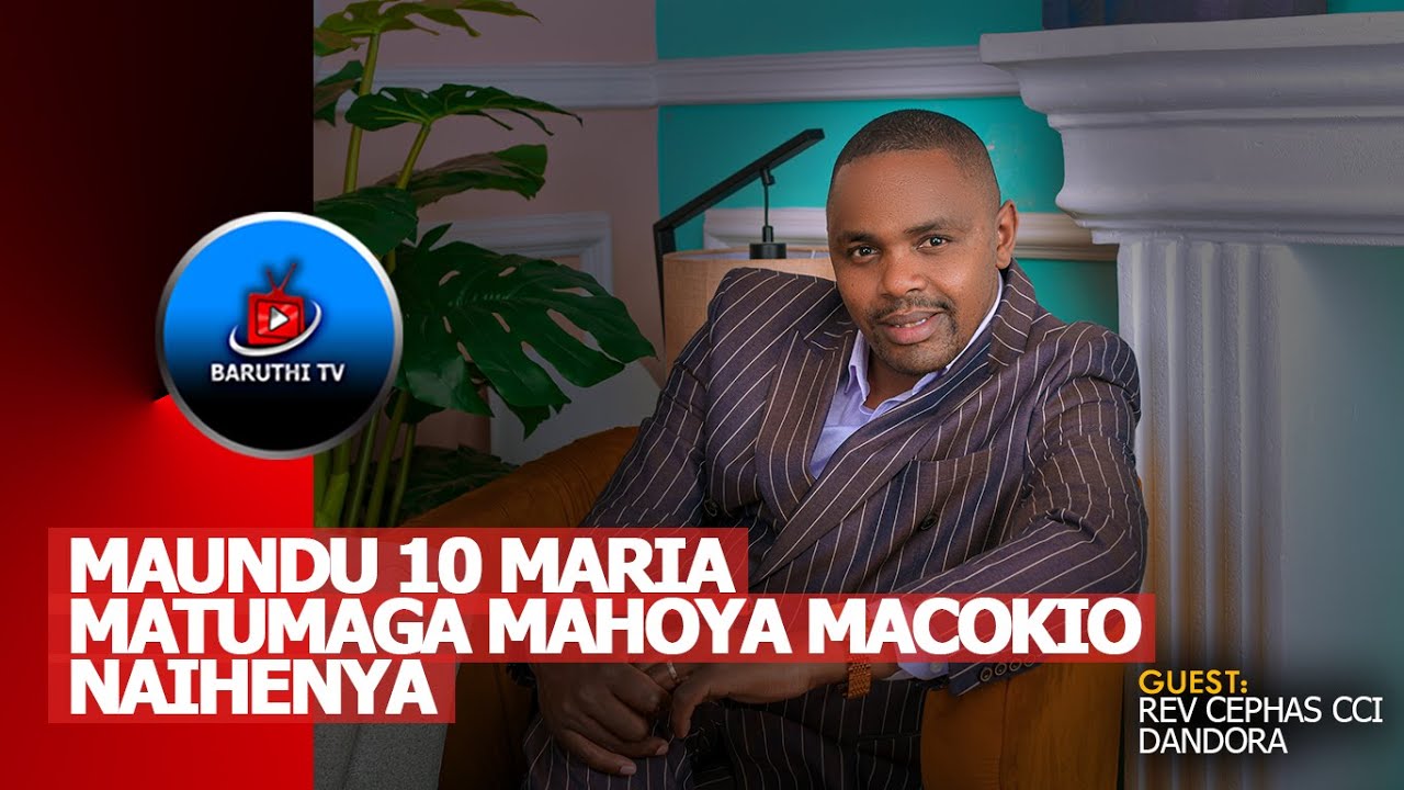 MAUNDU 10 MARIA MATUMAGA MAHOYA MACOKIO NAIHENYA - REV CEPHAS