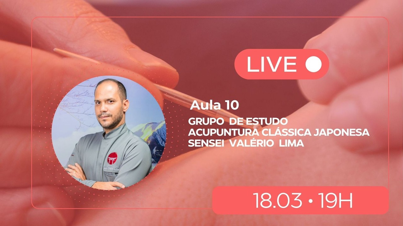 GRUPO DE ESTUDOS ACUPUNTURA CLÁSSICA JAPONESA (AULA 10)