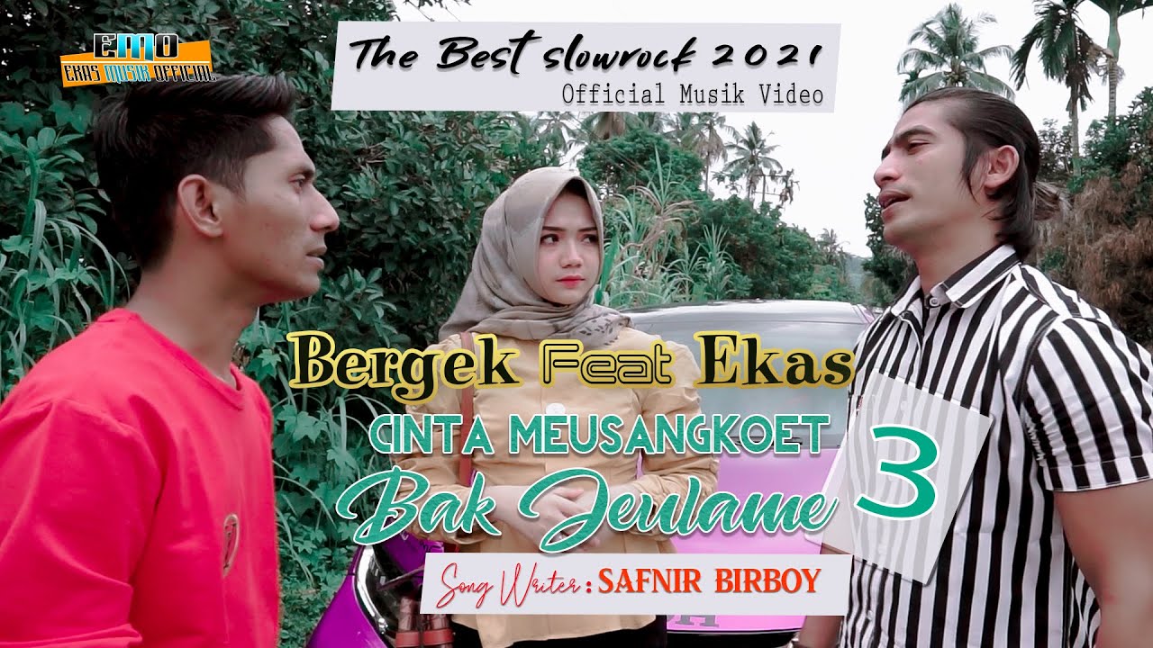 Bergek feat Ekas Birboy - Cinta Meusangkot Bak Jeulame 3 (Official Music Video)