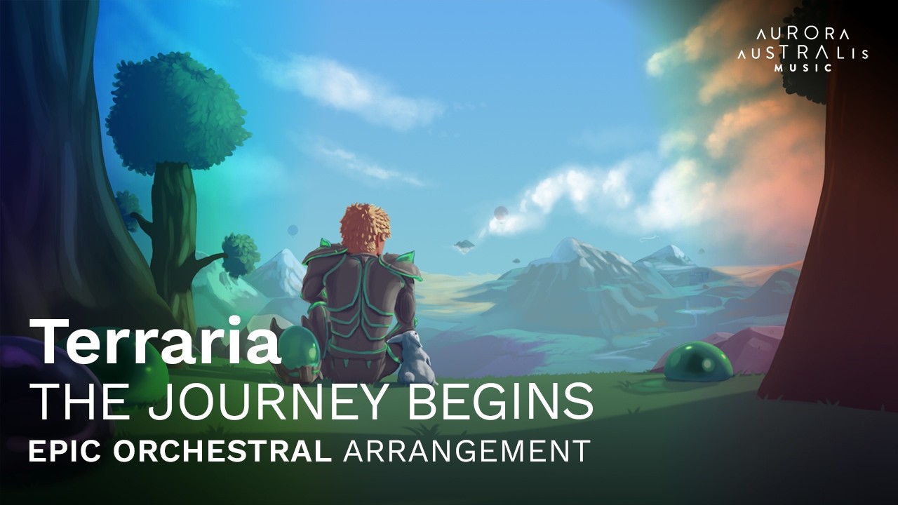 THE JOURNEY BEGINS - Terraria Title Theme CINEMATIC ORCHESTRAL VERSION