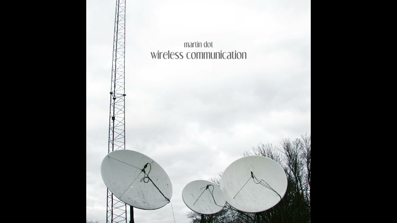 Martin Dot - Wireless Communication (Full Album)