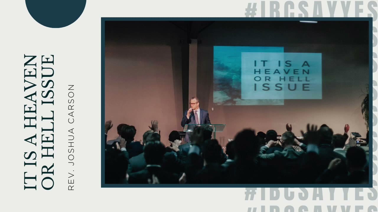 It is a Heaven or Hell Issue - Rev. Joshua Carson