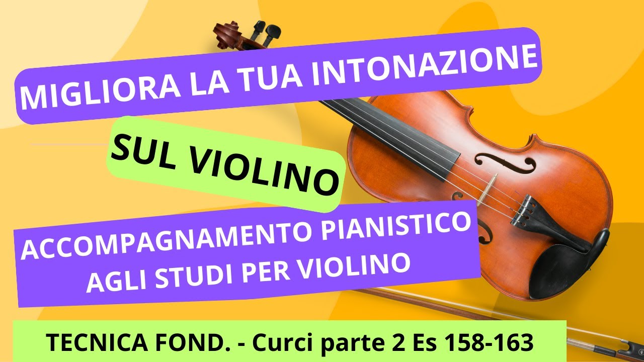Tecnica fondamentale del violino - Alberto Curci | Studi dal n 158 al n 163 con la base di piano