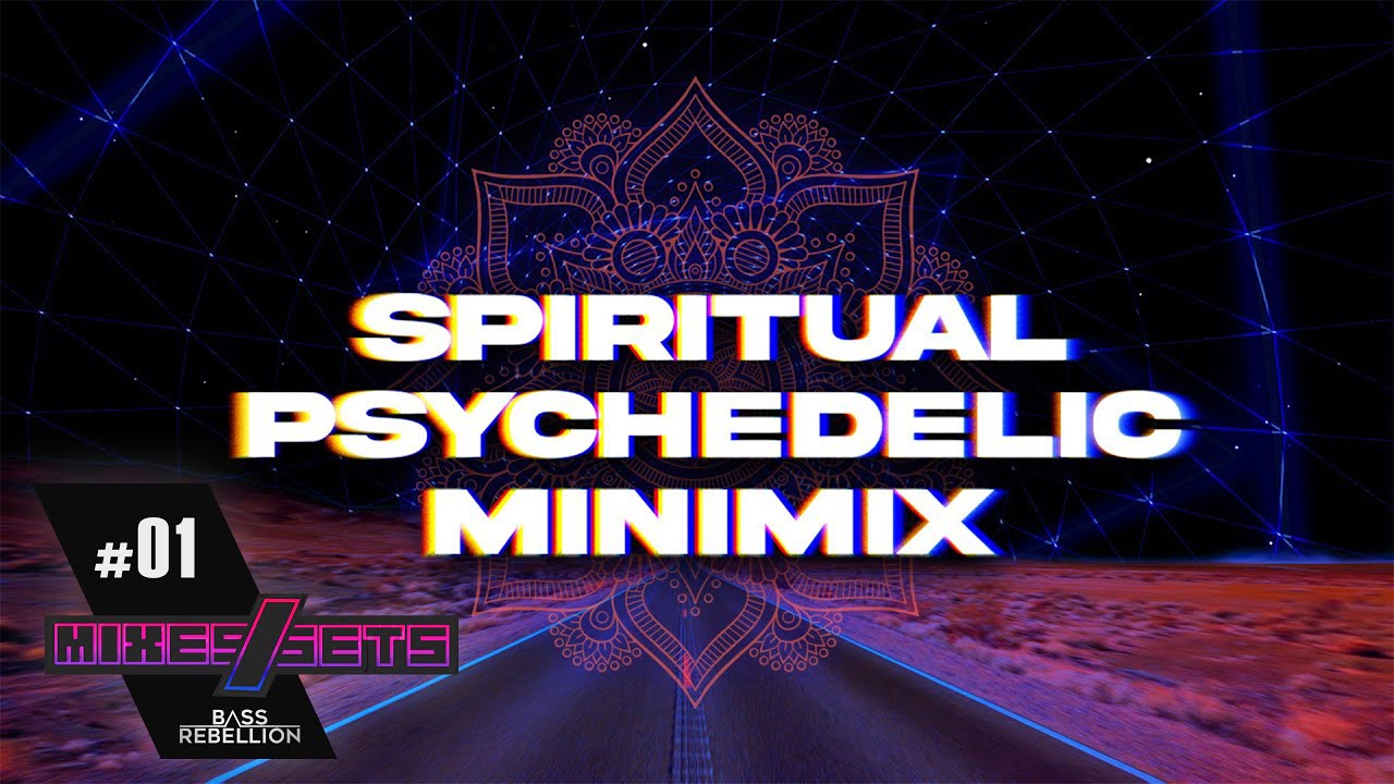 SPIRITUAL PSYCHEDELIC MINIMIX - Bass Rebellion | January 2021