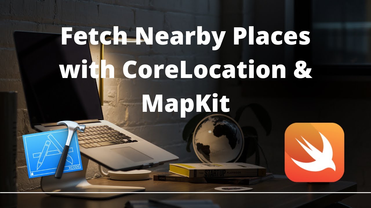 Fetching Nearby Places Using CoreLocation and MapKit in Swift | UIKit