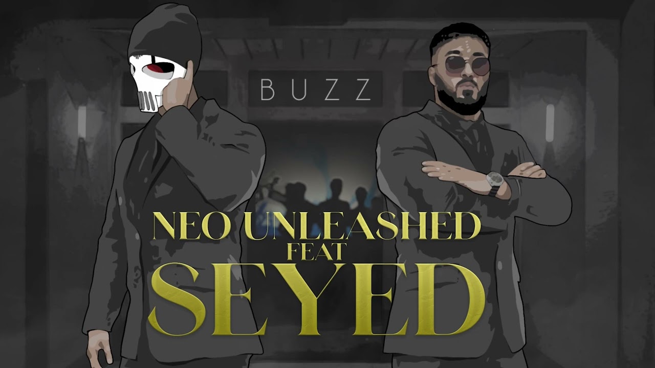 NEO UNLEASHED - BUZZ feat. Seyed (prod. by Caid)