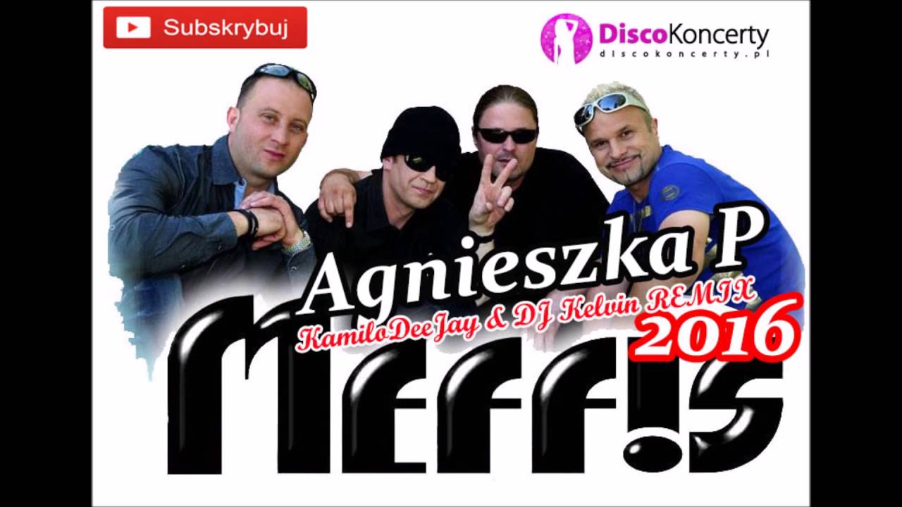 Meffis - Agnieszka P. 2016 ( KamiloDeeJay & DJ Kelvin Remix )