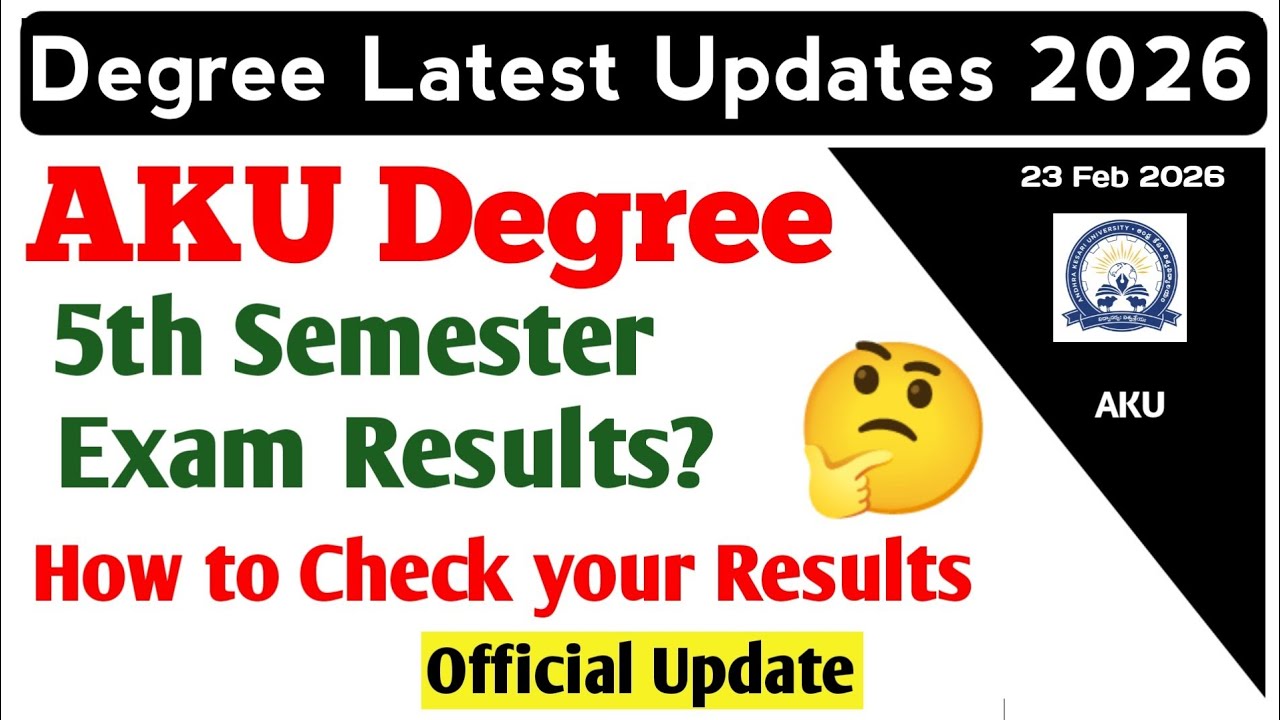 AKU Degree Exam Results Latest Update 5th Sem Exam Results Official Update Degree Exam Results 2026