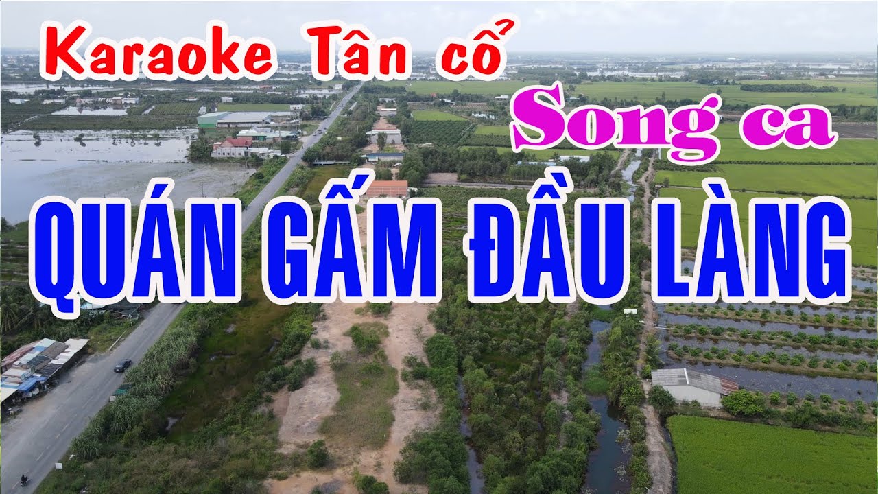 Karaoke tân cổ QUÁN GẤM ĐẦU LÀNG - SONG CA