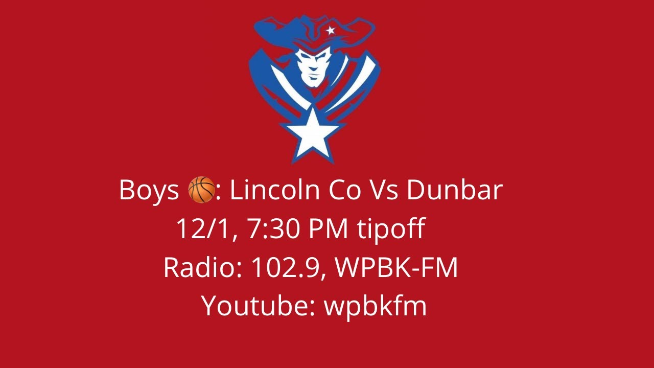 High School Boys Basketball: Lincoln County Vs Paul Laurence Dunbar (12/1/25, 7:30 pm EST)