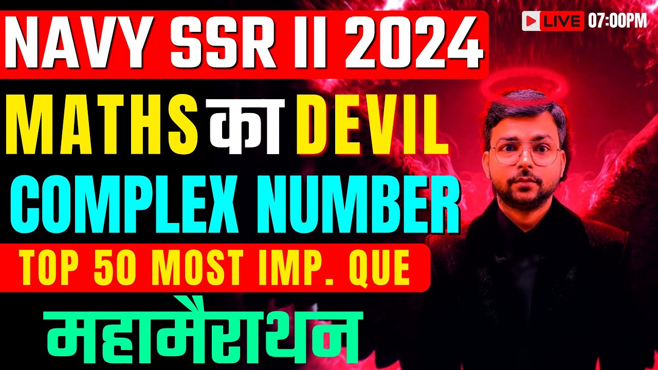 Navy 2 2024 Math Top 50 Question | Navy SSR Math Marathon Full Complex Number | Maths By Mayank Sir