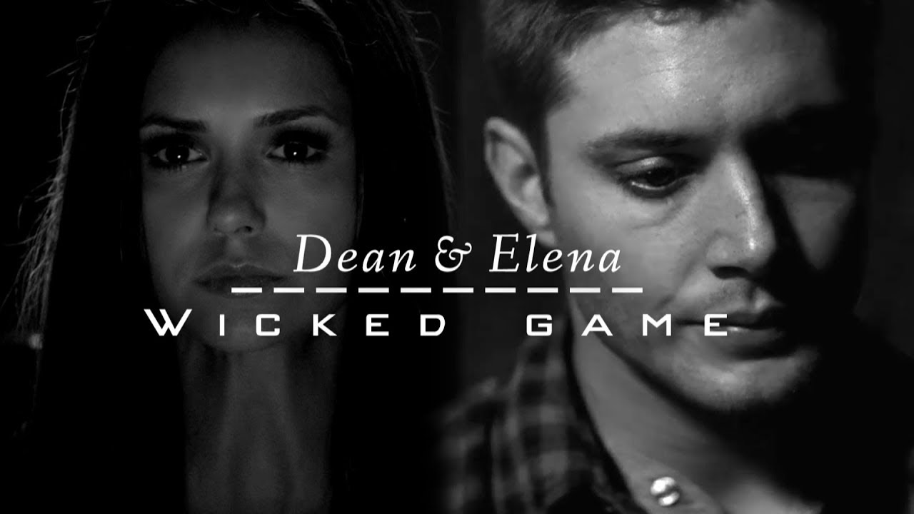 Dean & Elena - Wicked game