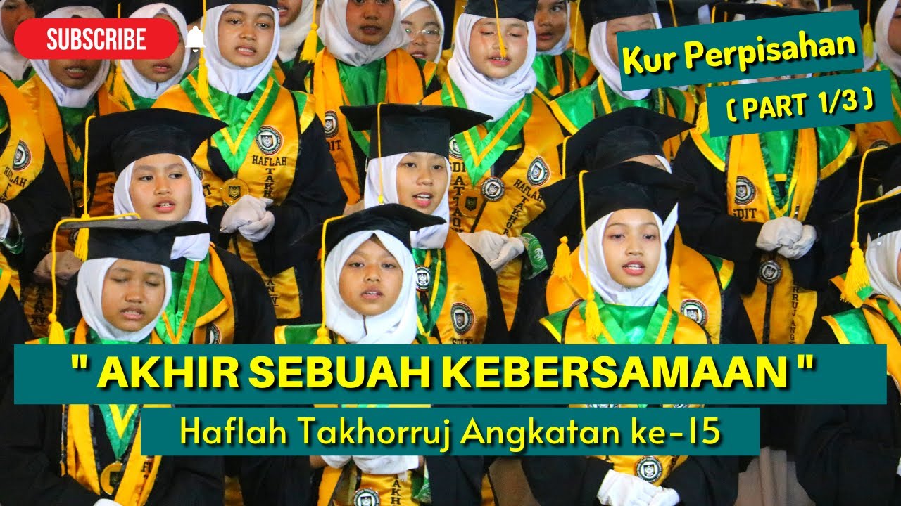 KUR PERPISAHAN KELAS 6 ANGKATAN KE-15 PART (1/3) SDIT ATTAQWA PUSAT T.P 2021-2022
