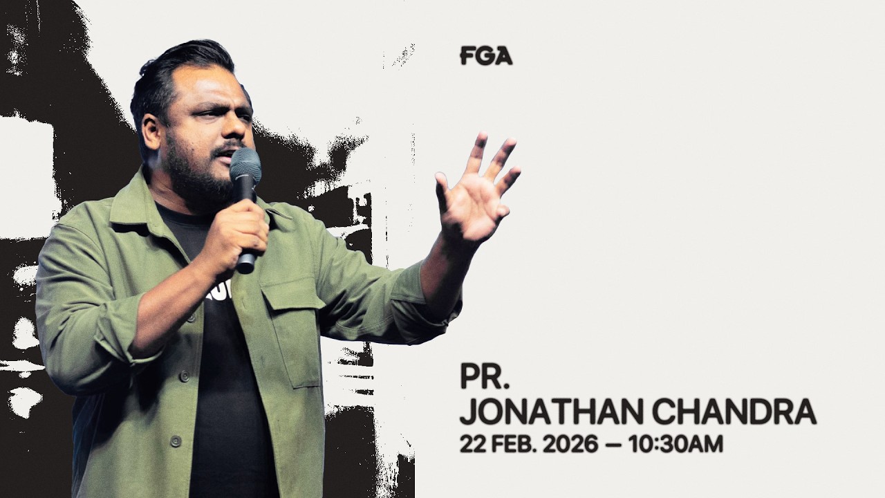 FGA Online Service (10:30am) // 22nd February 2026 (Pr. Jonathan Chandra)