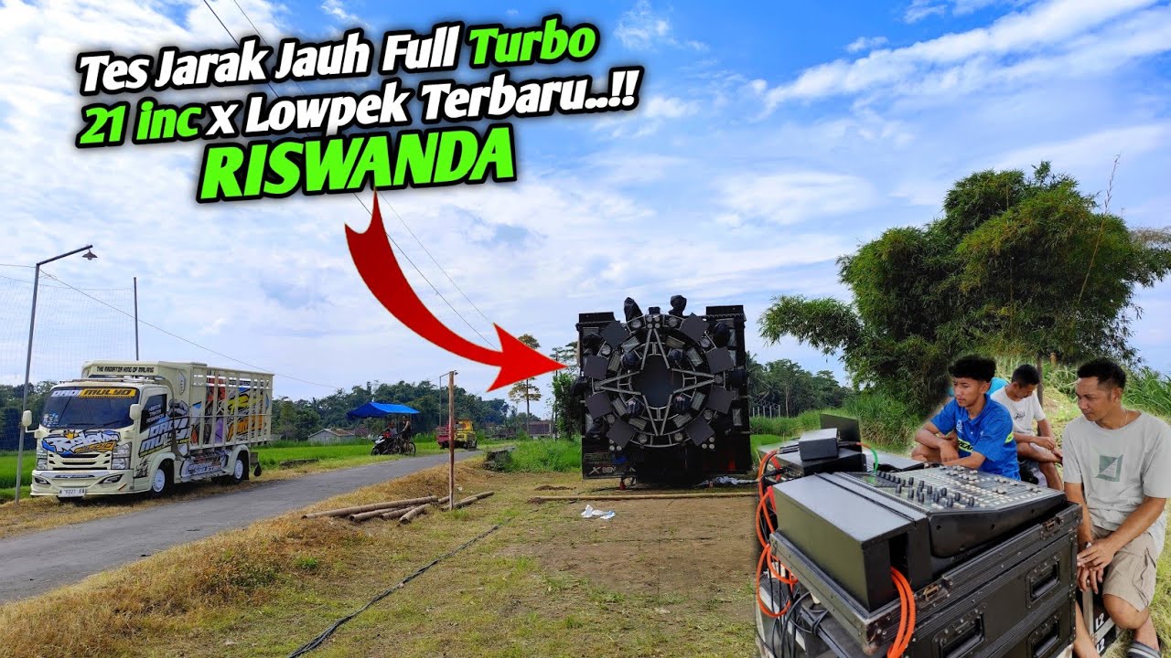 Seperti Ini Suara Jarak Jauh Riswanda Full Turbo 21 Inch x Lowpek Turbo Mini + Line Array RT24..!!