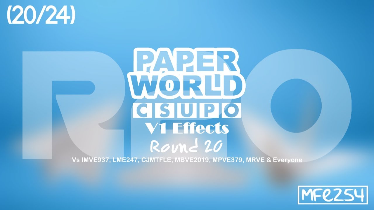 SMLPW Csupo V1 Effects R20 Vs IMVE937, LME247, CJMTFLE, MBVE2019, MPVE379, MRVE & Everyone (20⁄24)