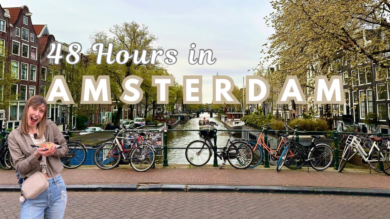 48 HOURS IN AMSTERDAM : The Best Things to do ✈️ 2 Day Ultimate Travel Guide