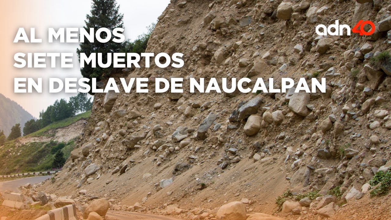 Deslave en Naucalpan deja siete muertos l Tu ciudad en tiempo real