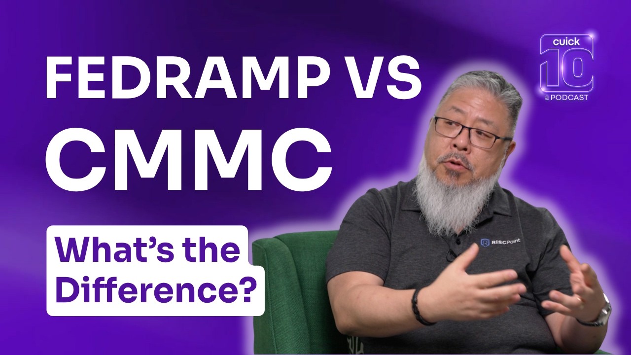 FedRAMP vs CMMC Explained | What Contractors Need to Know | Cuick 10 Podcast S3 EP 16
