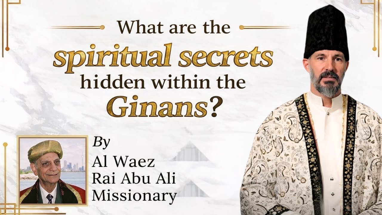 What Are the Spiritual Secrets Hidden Within the Ginans? | Rai Abu Ali Missionary