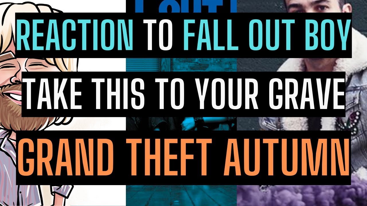 Fall Out Boy - Grand Theft Autumn | Reaction & First Listen