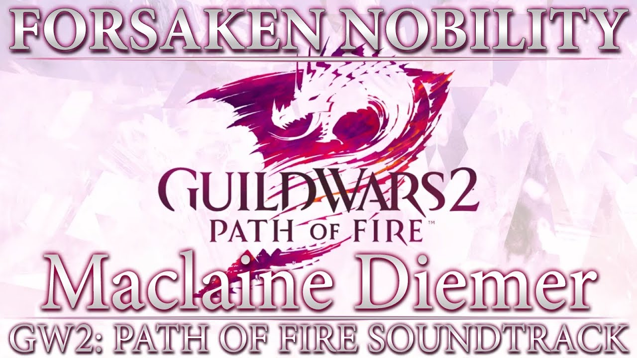 Forsaken Nobility | Guild Wars 2: Path of Fire Original Soundtrack