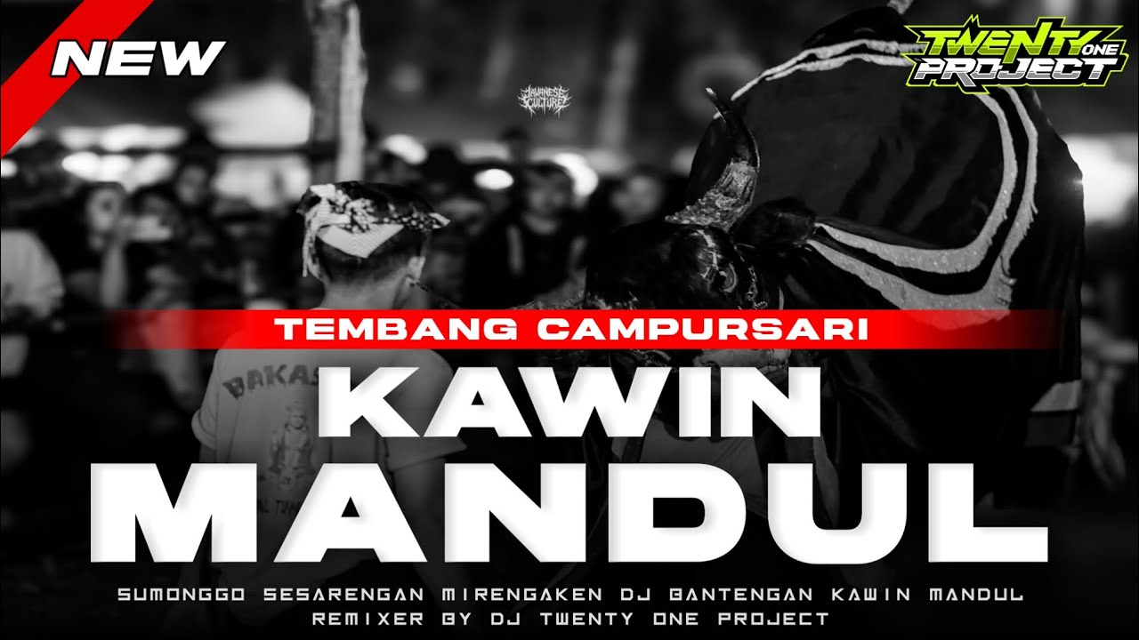 TEMBANG CAMPURSARI KAWIN MANDUL🔥 STYLE JARANAN‼️REMIXER BY DJ TWENTYONE PROJECT