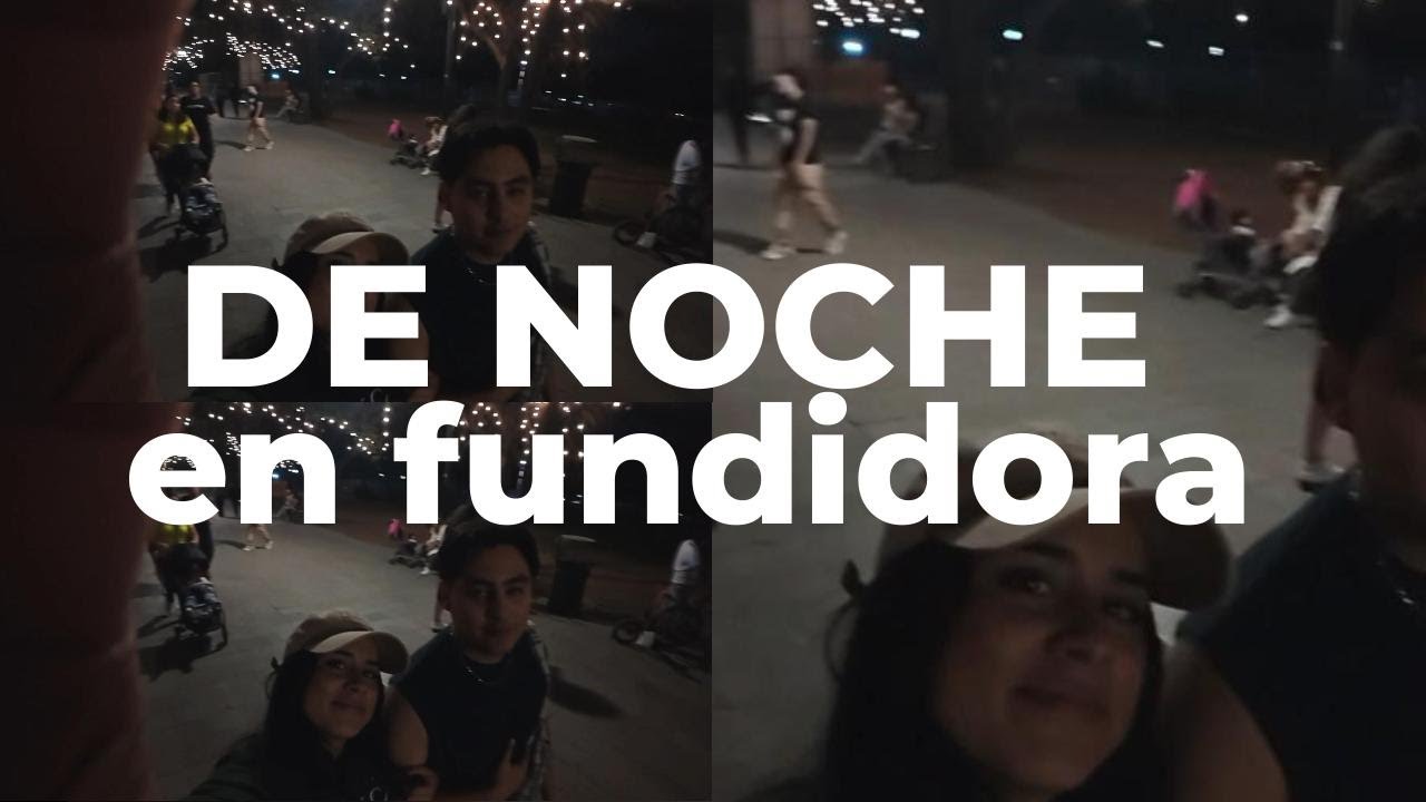 RECORREMOS FUNDIDORA DE NOCHE Y SE ESCUCHAN COSAS! | Vale y Mili