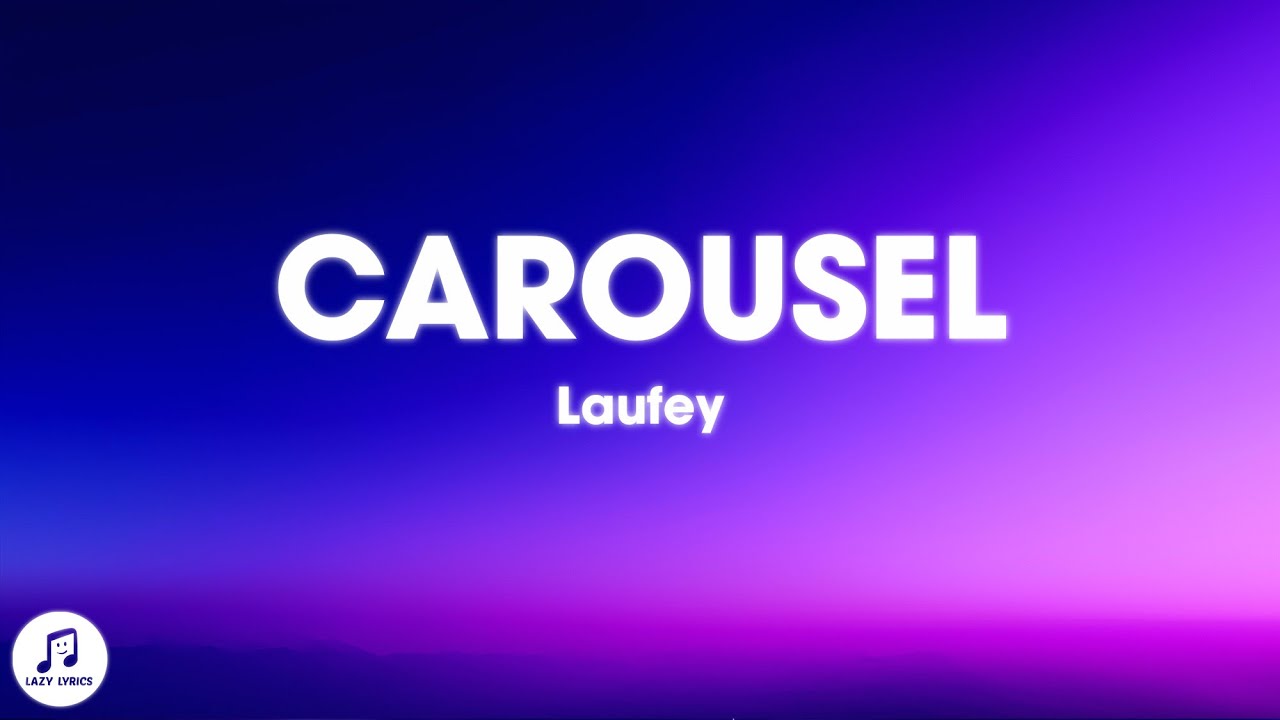 Laufey - Carousel (Lyrics)