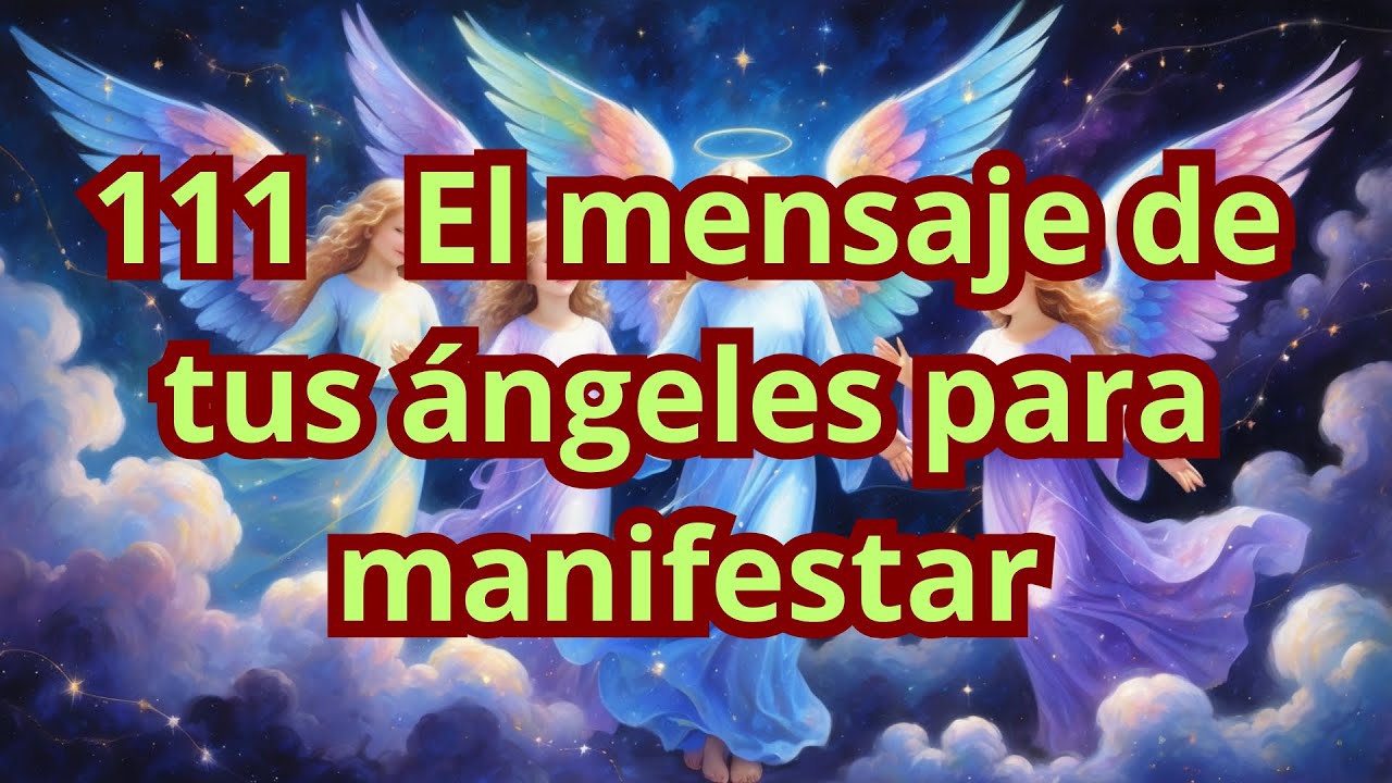 111 – El mensaje de tus ángeles para manifestar