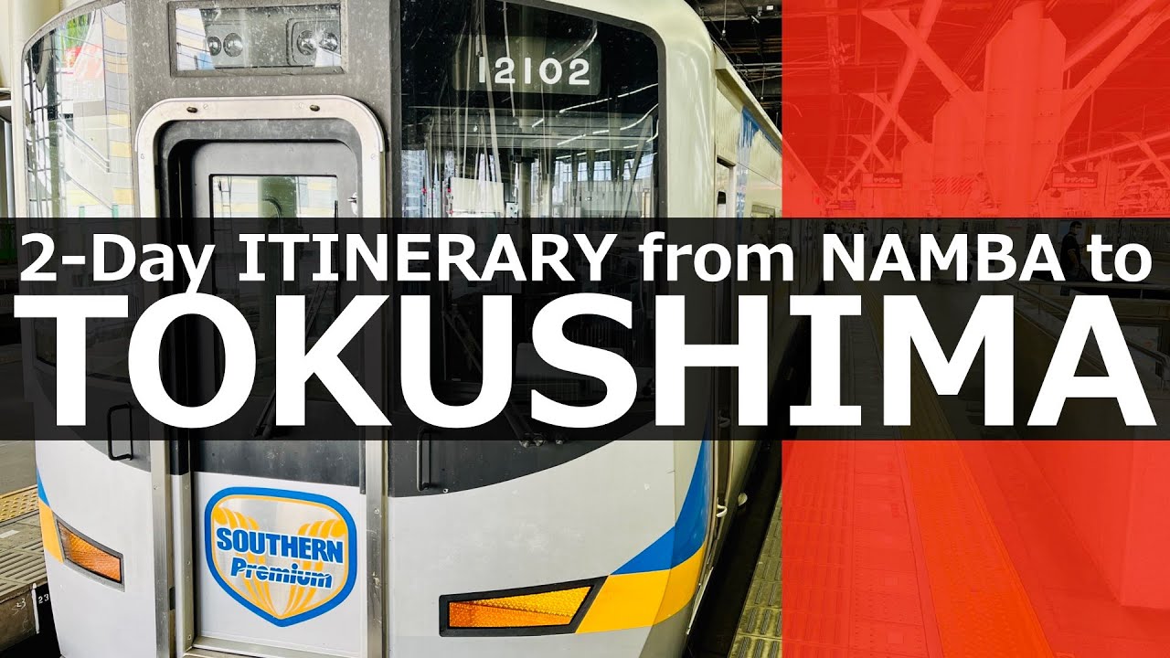 Tokushima │ 2-Day Itinerary from Namba