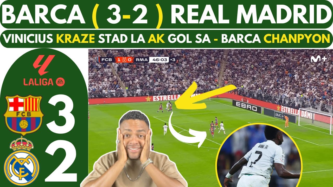 BARCA ( 3-2 ) REAL MADRID - OULALA ME VIDEO A VINICIUS KRAZE STAD LA AK GOL SA - BARCA CHANPYON