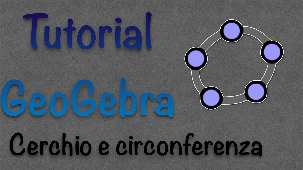 Tutorial Geogebra 6.0 2d -  Lezione #2 - Cerchio, circonferenza e file pdf