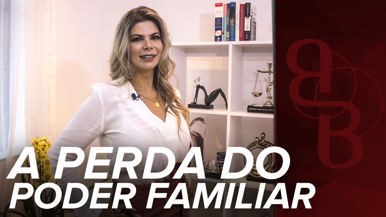 Bruna Braga | A Perda do Poder Familiar