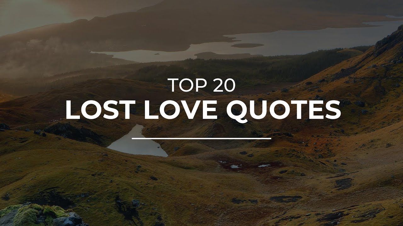 TOP 20 Lost Love Quotes | Daily Quotes | Quotes for Facebook | Quotes for Whatsapp