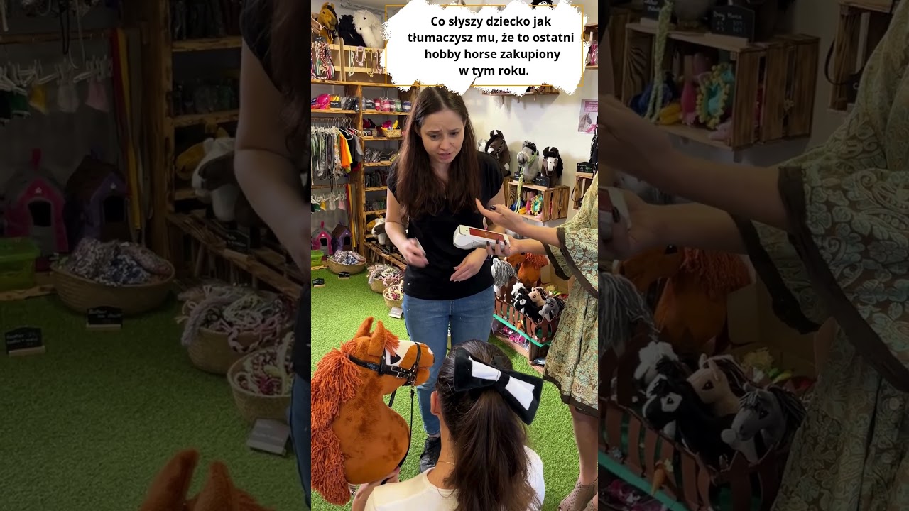 Co słyszy dziecko jak tłumaczysz mu, że to ostatni zakupiony hobby horse w tym roku