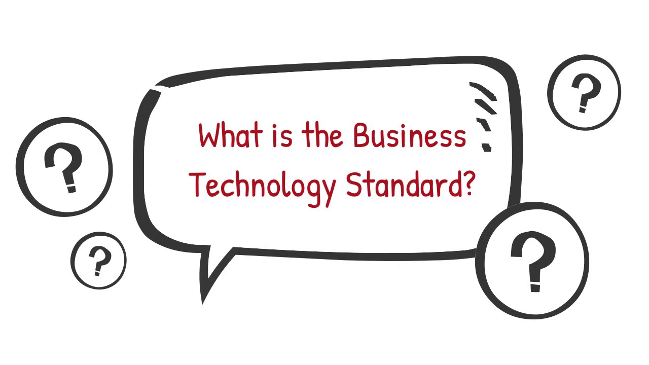 What is the Business Technology Standard?