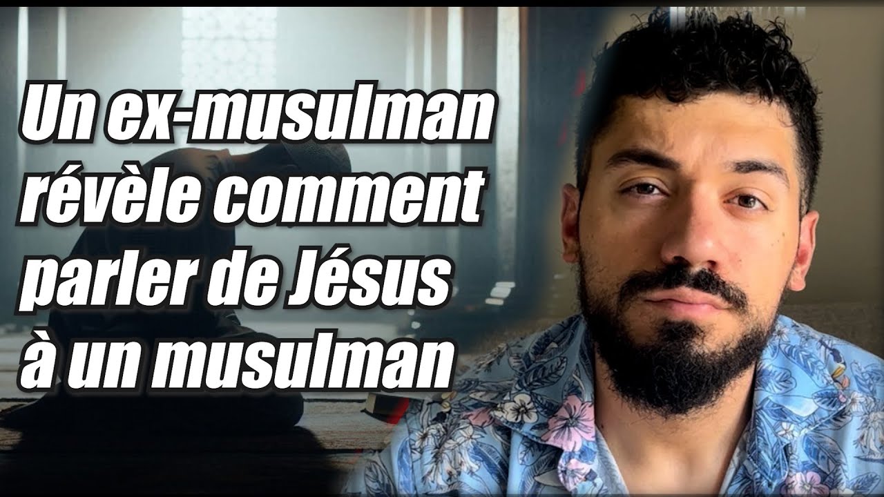 Un ex-musulman révèle comment parler de Jésus à un musulman