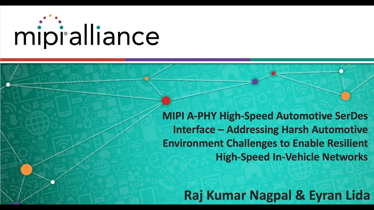 MIPI Auto Webinar Series: MIPI A-PHY High-Speed Automotive SerDes Interface