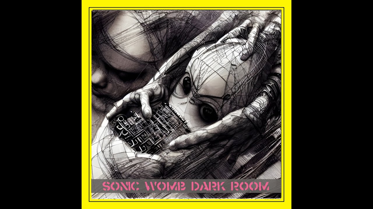 Sonic womb - Dark room [Full Album]