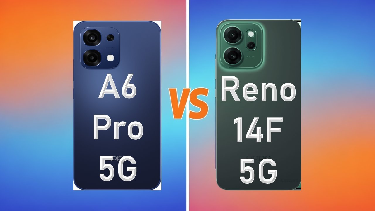 Oppo A6 Pro 5G vs Oppo Reno 14F 5G