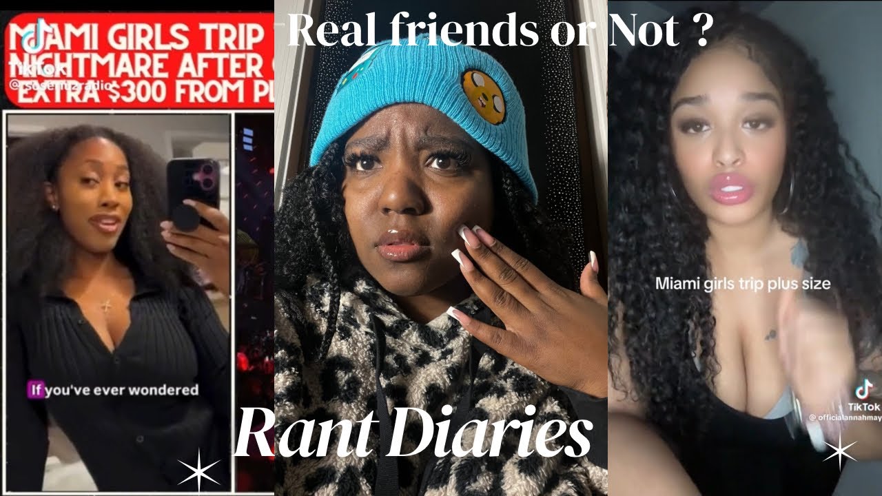 RANT DIARIES: Miami girls trip gone WRONG! ‼️| fake friends | who to trust! V-day edition 