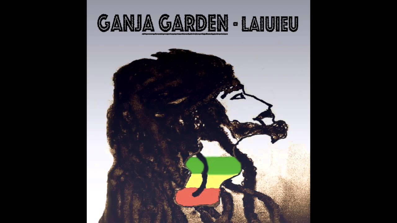 Ganja Garden - Laiuieu