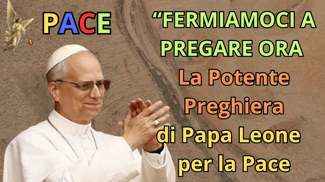 🕊️ Fermiamoci a Pregare ora  |La Potente Preghiera di Papa Leone  per la Pace     🙏🙏🙏💖
