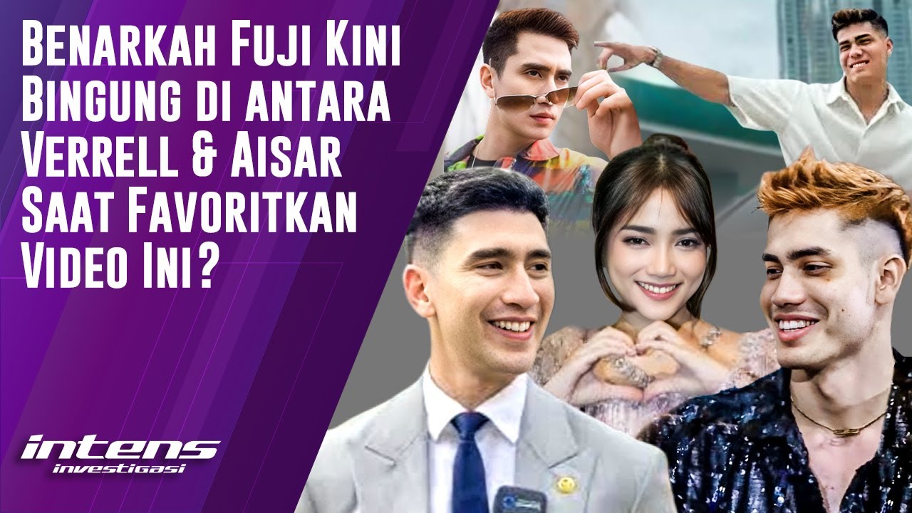 Benarkah Fuji Kini Bingung Diantara Verrel & Aishar? | Intens Investigasi | Eps 4806