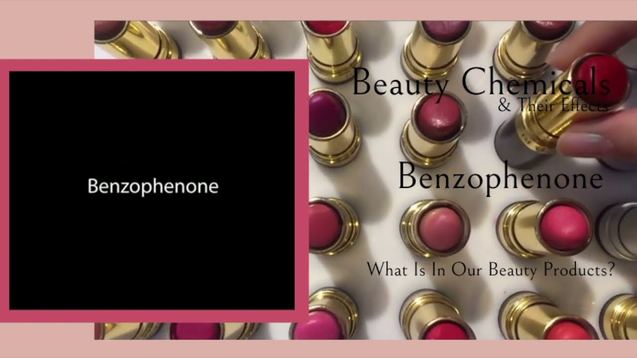 Benzophenone | Toxic Chemicals In Beauty Products - 2021 Update | Beauty Chemicals Research | Beauty