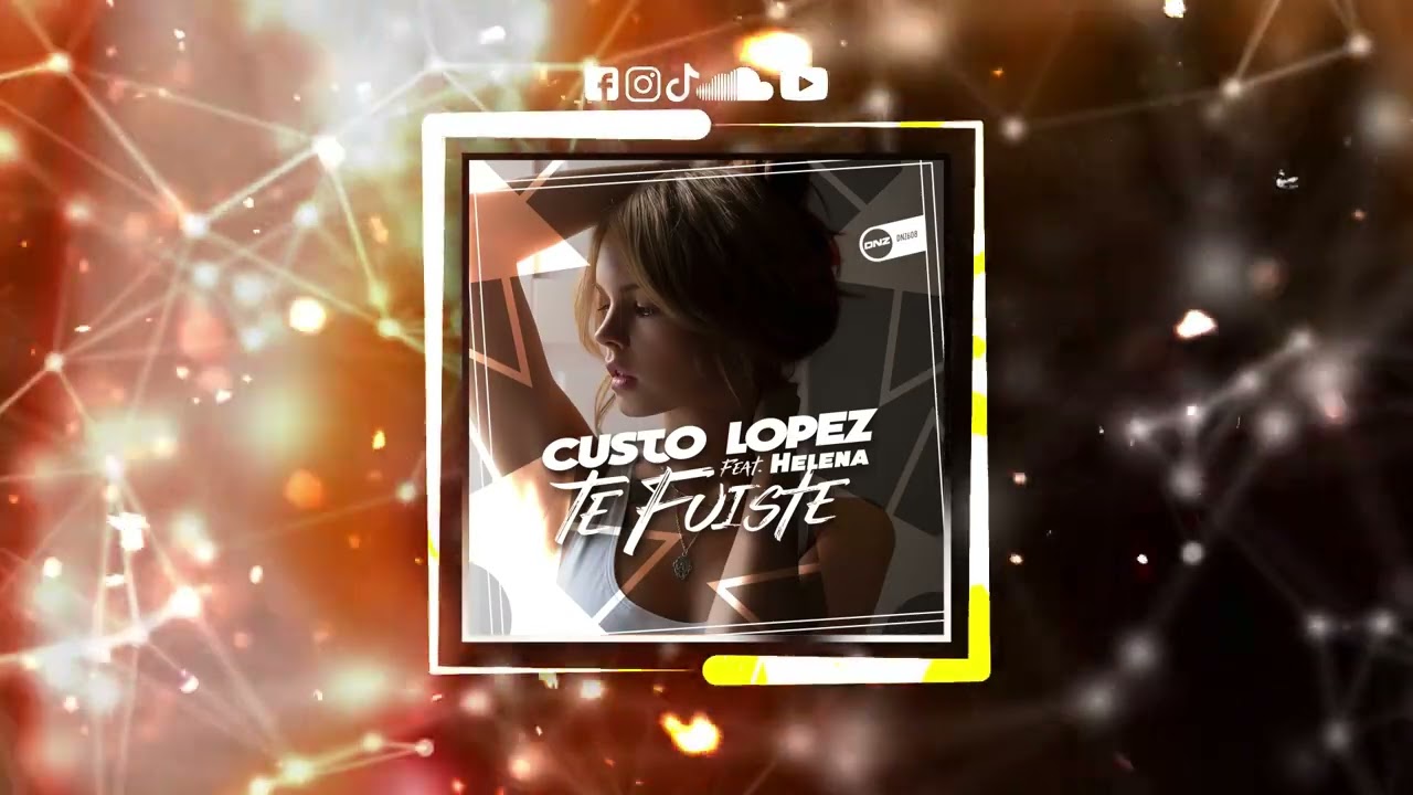 DNZ608 // CUSTO LOPEZ FEAT. HELENA - TE FUISTE (Official Video DNZ Records)