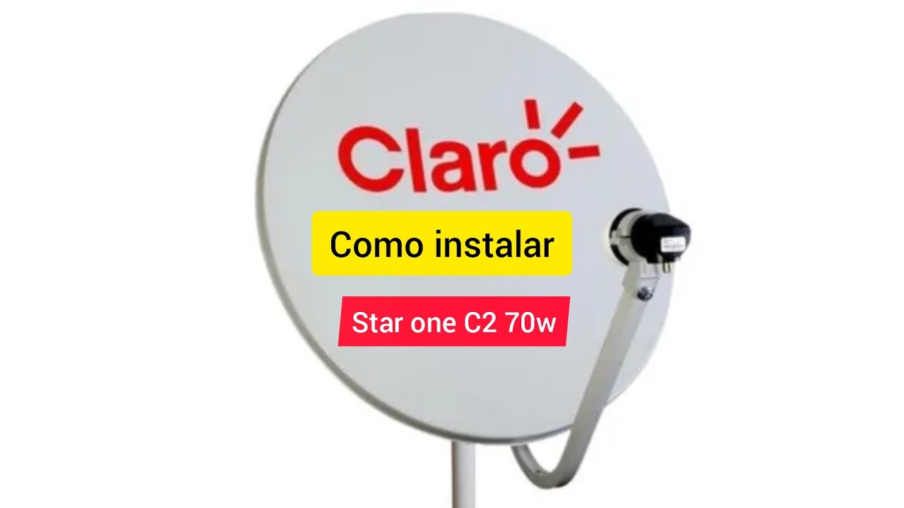 Como instalar antena da claro Satélite star one C2 70w passo a passo